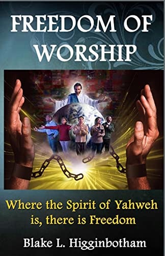 Freedom of Worship Where the Spirit of Yahweh Is There Is Freedom