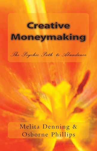 Creative Moneymaking The Psychic Path to Abundance