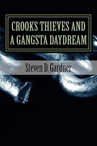 Crooks Thieves and A Gangsta Daydream