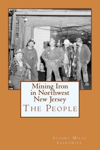 Mining Iron in Northwest New Jersey The People