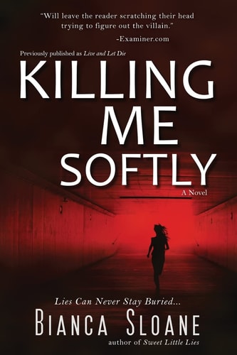 Killing Me Softly (Previously Published as Live and Let Die)