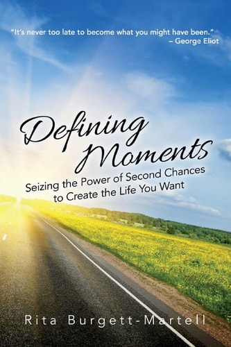 Defining Moments Seizing the Power of Second Chances to Create the Life You Want