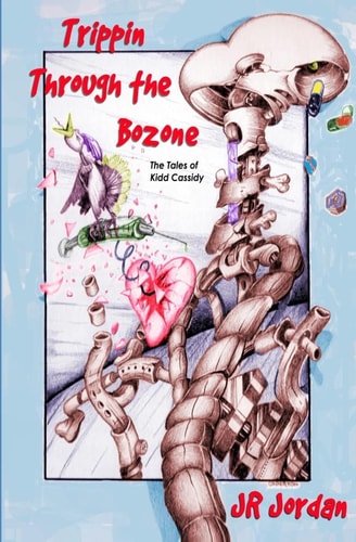 Trippin Through The Bozone The Tales of Kidd Cassidy