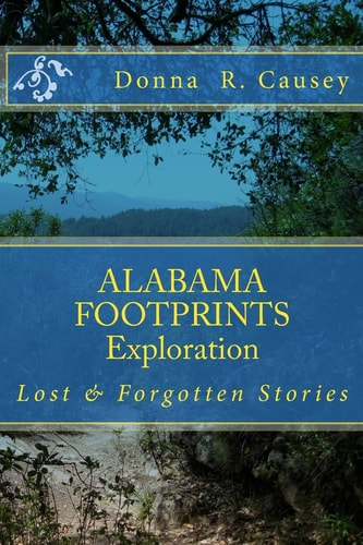 ALABAMA FOOTPRINTS Exploration Lost and Forgotten Stories