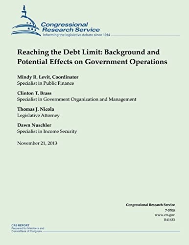 Reaching the Debt Limit Background and Potential Effects on Government Operations