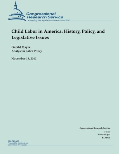 Child Labor in America History, Policy, and Legislative Issues