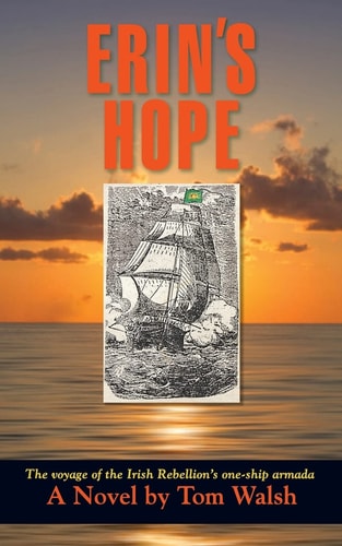 Erin's Hope The Voyage of the Irish Rebellion's One-Ship Armada
