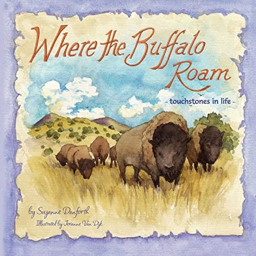 Where the Buffalo Roam Touchstones in Life