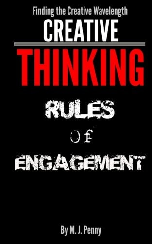 Creative Thinking - Rules of Engagement Finding the Creative Wavelength