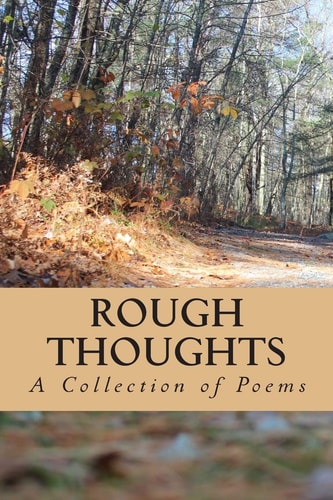 Rough Thoughts A Collection of Poems