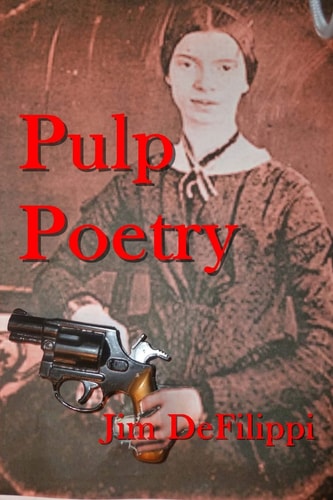 Pulp Poetry A Journey Through the Hard-Boiled Underworld of Poetic Forms