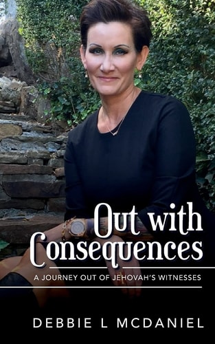 Out with Consequences A Journey Out of Jehovah's Witnesses
