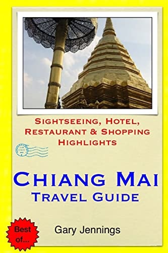 Chiang Mai Travel Guide Sightseeing, Hotel, Restaurant and Shopping Highlights
