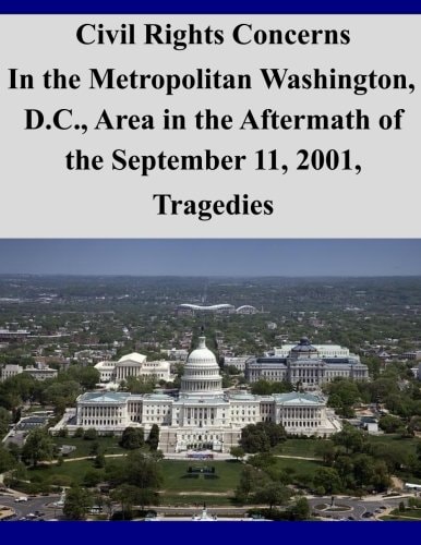 Civil Rights Concerns In the Metropolitan Washington, D.C., Area in the Aftermath of the September 11, 2001, Tragedies