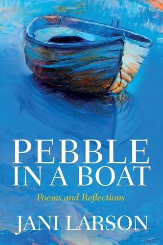 Pebble In A Boat Poems and Reflections