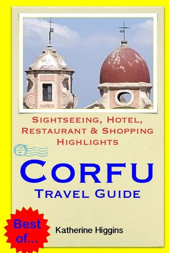 Corfu Travel Guide Sightseeing, Hotel, Restaurant and Shopping Highlights