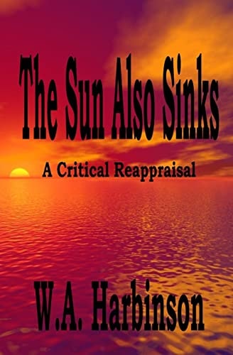 The Sun Also Sinks A Critical Reappraisal