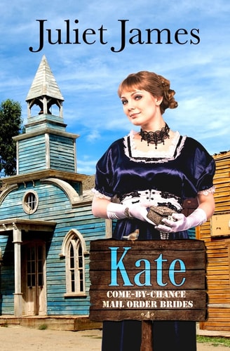 Kate - Book 4 Come By Chance Mail Order Brides Sweet Montana Western Bride Romance