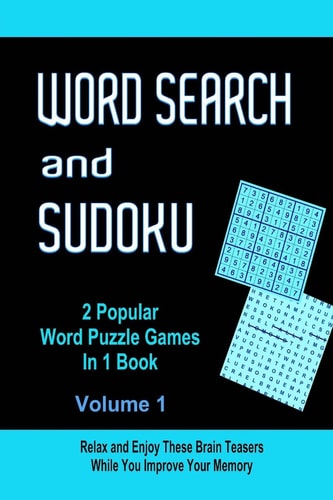 Word Search and Sudoku Volume 1 2 Popular Puzzle Games In 1 Book