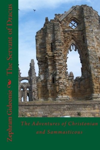 The Servant of Dracus The Adventures of Christonian and Sammasticous