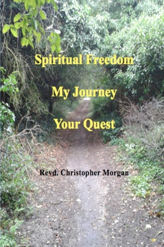 Spiritual Freedom My Journey, Your Quest