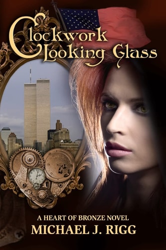 Clockwork Looking Glass A Heart of Bronze Novel