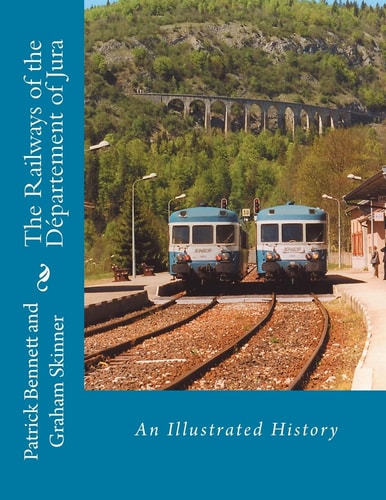 The Railways of the Département of Jura An Illustrated History