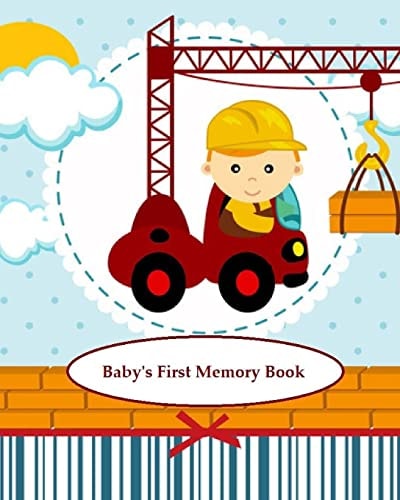 Baby's First Memory Book Baby's First Memory Book; Construction Baby