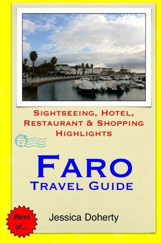 Faro Travel Guide Sightseeing, Hotel, Restaurant and Shopping Highlights