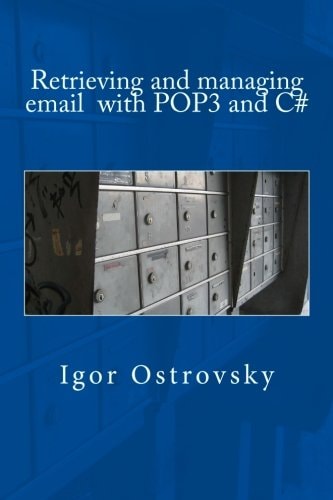 Retrieving and Managing Email with POP3 and C#