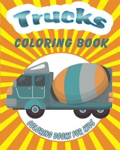 Trucks Coloring Book Coloring Books For Kids