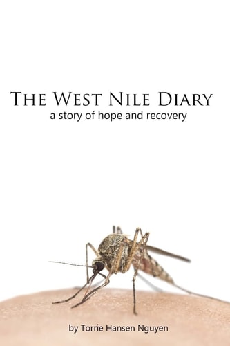 The West Nile Diary A Story of Hope and Recovery