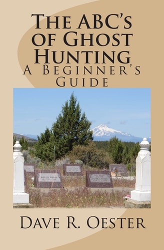 The ABC's of Ghost Hunting A Beginner's Guide