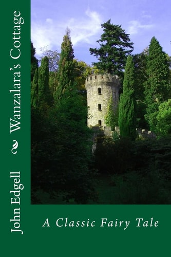 Wanzalara's Cottage A Classic Fairy Tale