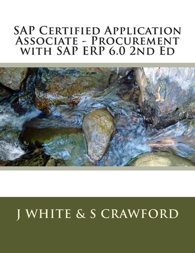 SAP Certified Application Associate - Procurement with SAP ERP 6. 0 2nd Ed