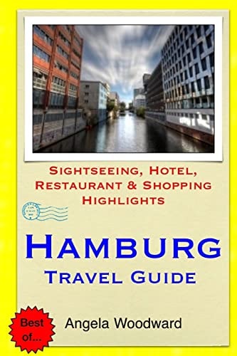 Hamburg Travel Guide Sightseeing, Hotel, Restaurant & Shopping Highlights