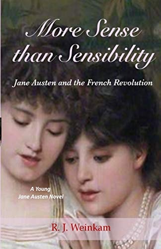 More Sense Than Sensibility Jane Austen and the French Revolution