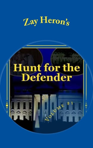 Hunt for the Defender A Political Fantasy Novel #1