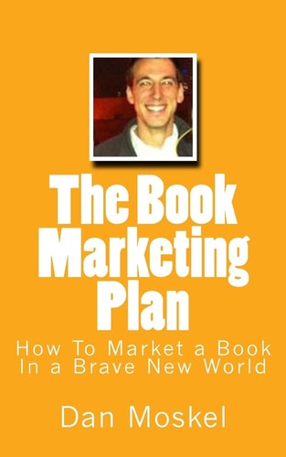 The Book Marketing Plan How To Market a Book In a Brave New World