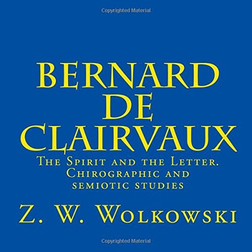 Bernard de Clairvaux The Spirit and the Letter. Chirographic and Semiotic Studies