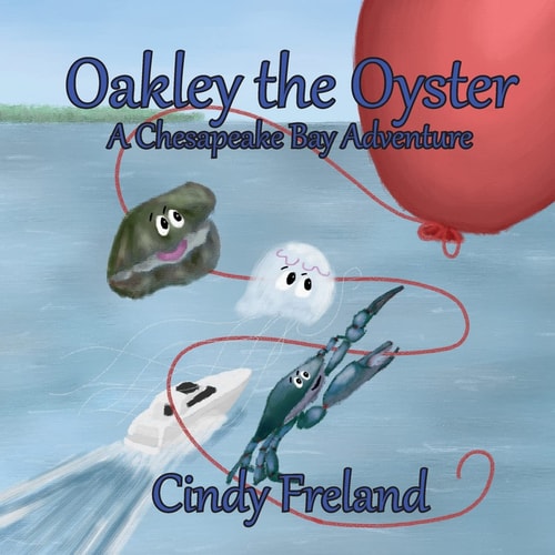 Oakley the Oyster A Chesapeake Bay Adventure