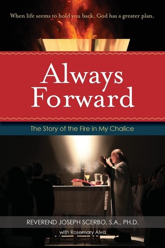 Always Forward The Story of the Fire in My Chalice