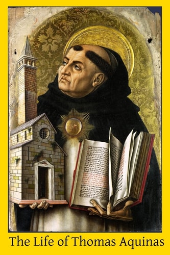 The Life of Thomas Aquinas A Dissertation of the Scholastic Philosophy of the Middle Ages