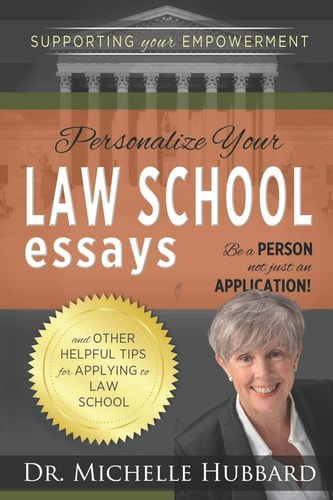 Personalize Your Law School Essays Be a Person Not Just an Application! And Other Helpful Tips for Applying to Law School