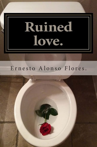 Ruined Love: a Novel (Meaningless Lives)