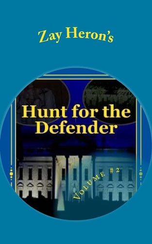 Hunt for the Defender A Political Fantasy Novel #2
