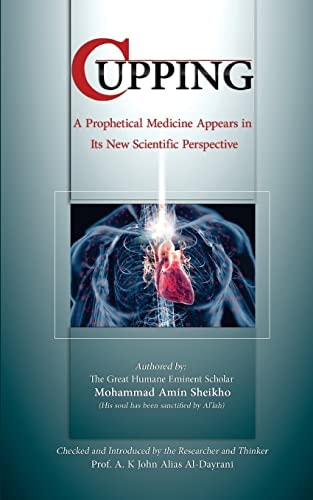 Cupping A Prophetical Medicine Appears in Its New Scientific Perspective