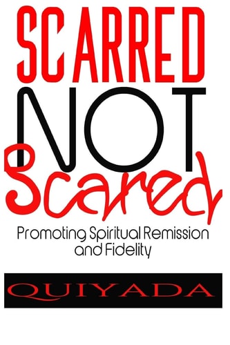 Scarrred Not Scared Promoting Remission and Fidelity