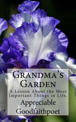 Grandma's Garden A Lesson About the Most Important Things in Life.