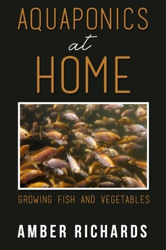 Aquaponics at Home Growing Fish and Vegetables